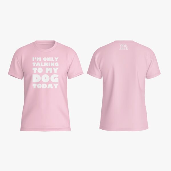 Obi & jack t-shirt (only talking to my dog today - pink) - Afbeelding 3