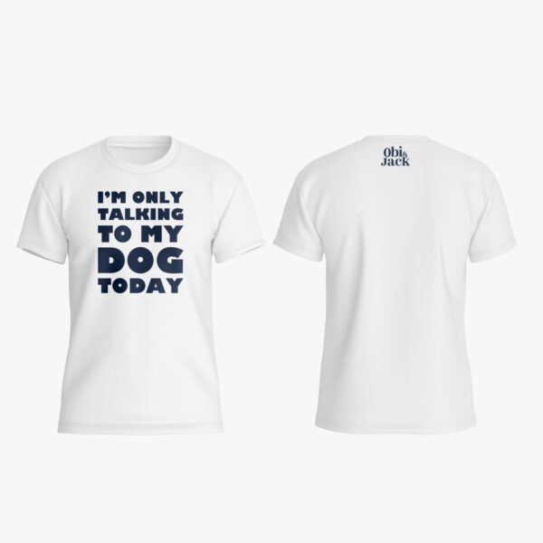 Obi & jack t-shirt (only talking to my dog today - white) - Afbeelding 4
